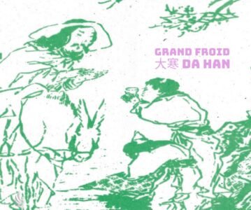 Les 24 Jie Qi : Grand Froid 大寒 Da Han